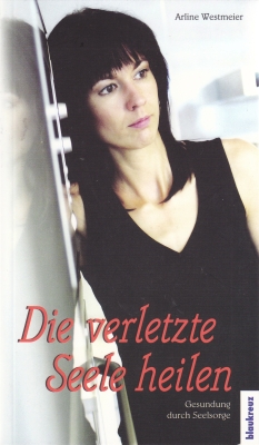 Die verletzte Seele heilen Buch - Die verletzte Seele heilen