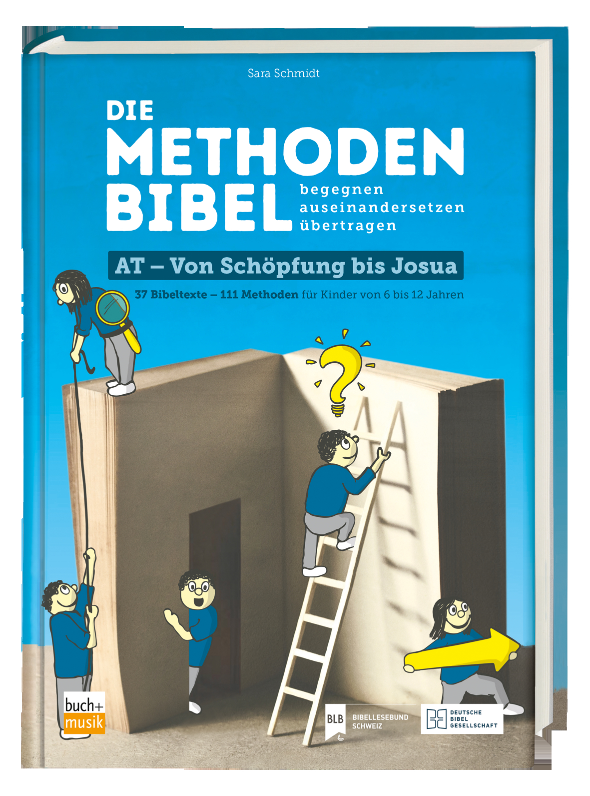 Die Methodenbibel AT - Von Schöpfung bis Josua