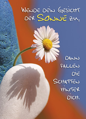 Wende dein Gesicht der Sonne zu