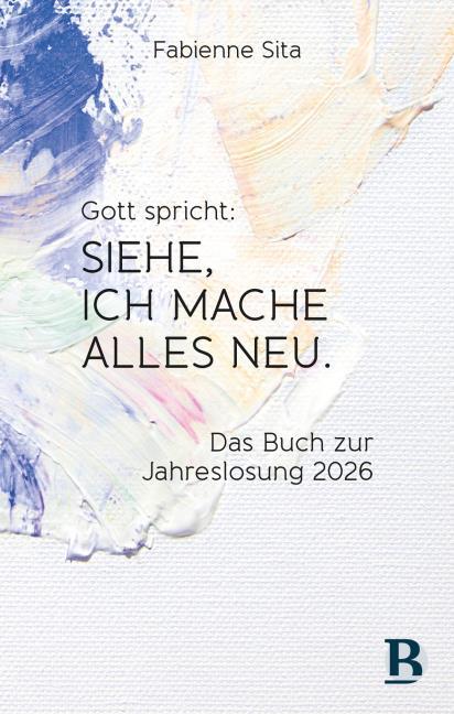 Gott spricht: Siehe, ich mache alles neu Buch - Gott spricht: Siehe, ich mache alles neu