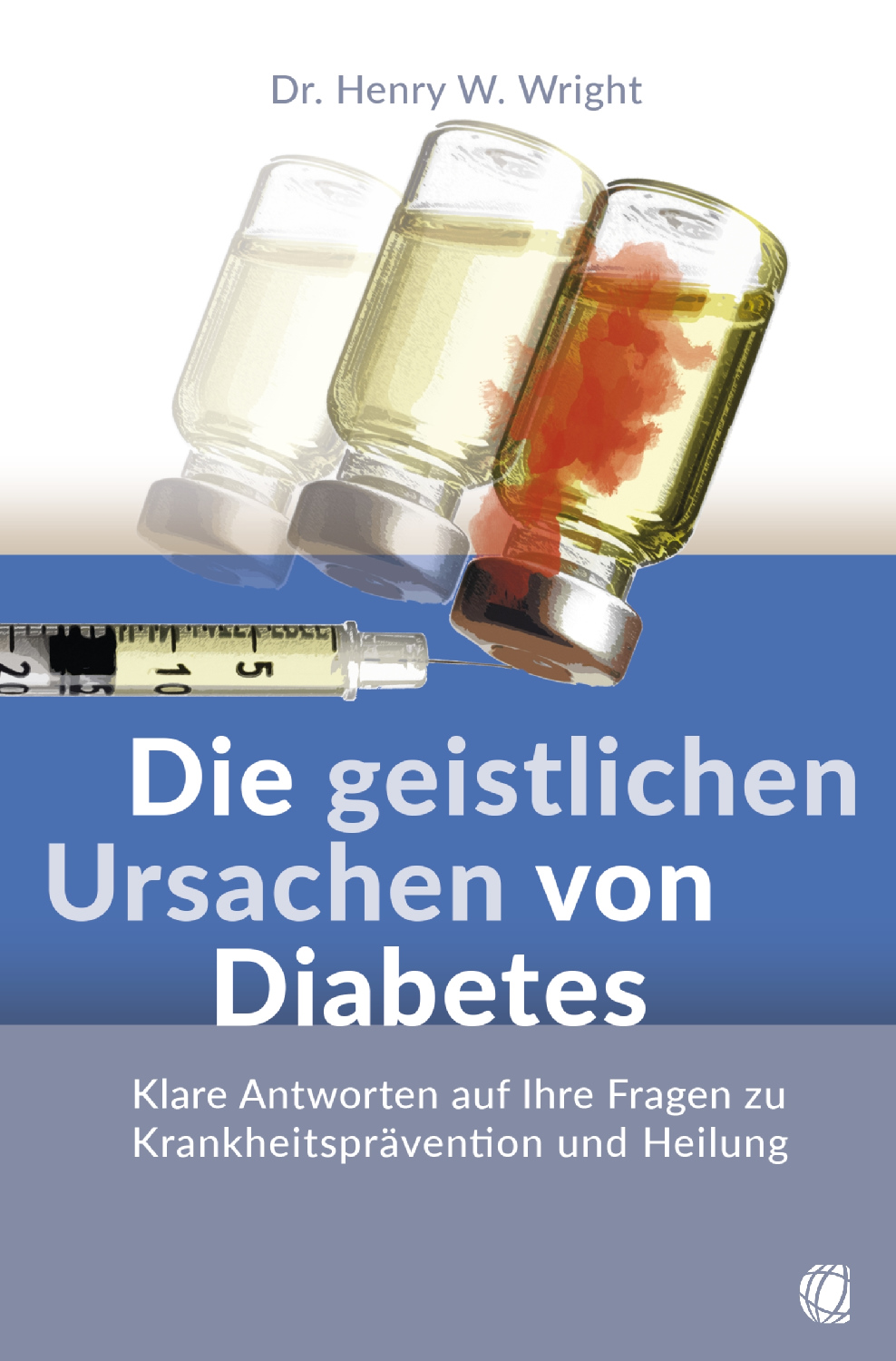 Die geistlichen Ursachen von Diabetes Buch - Die geistlichen Ursachen von Diabetes - Spritze Ampullen