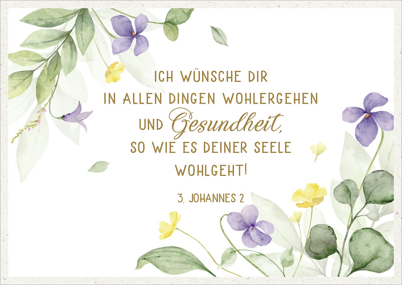 Postkarten - Postkarte 'Ich wünsche dir in allen Dingen Wohlergehen und Gesundheit, so wie es - Blumen