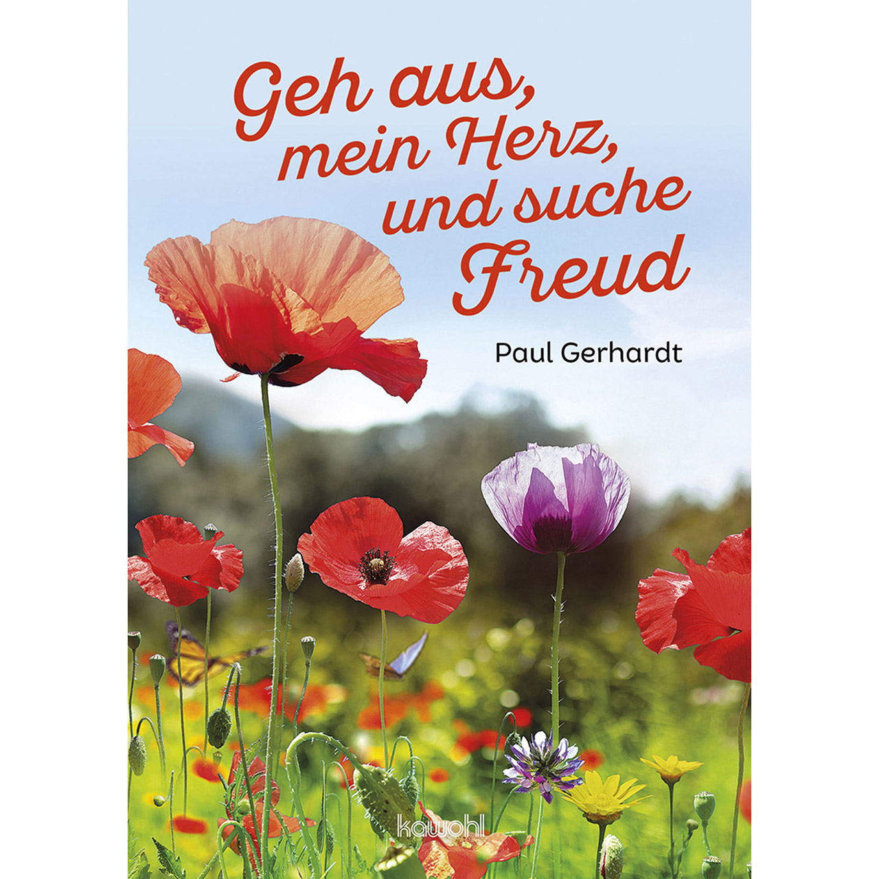 Geh aus, mein Herz, und suche Freud Grußheft - Geh aus, mein Herz, und suche Freud - Klatschmohn Blumenwiese