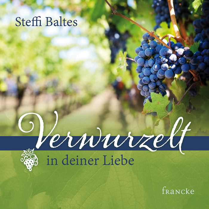 Verwurzelt in deiner Liebe Buch - Verwurzelt in deiner Liebe
