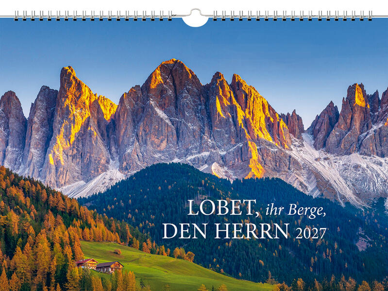 Wandkalender - Lobet, ihr Berge, den Herrn 2027