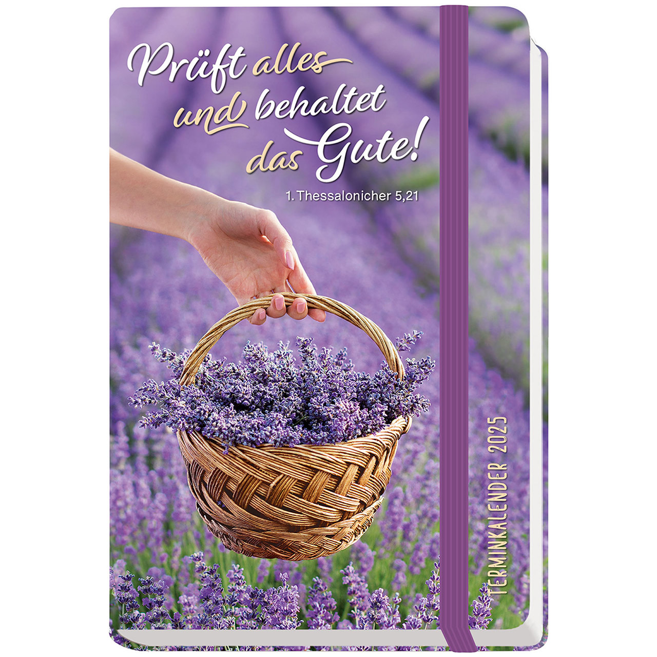 Prüft alles und behaltet das Gute!