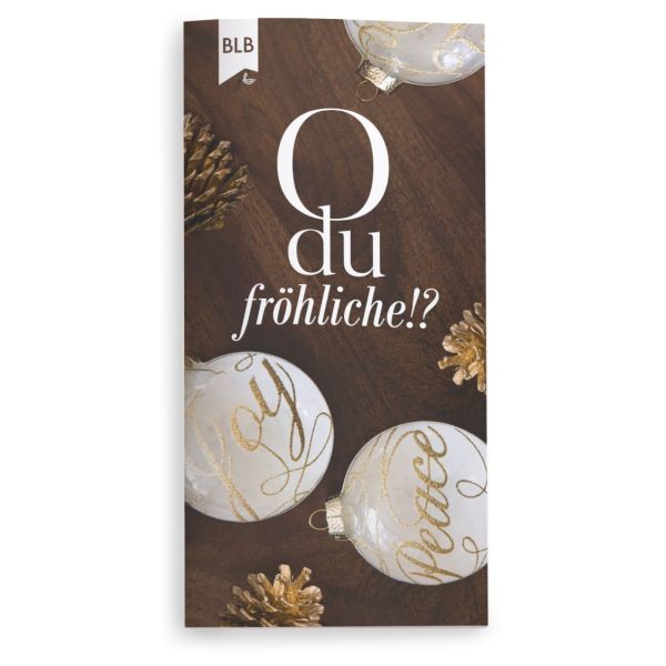 O du fröhliche!?