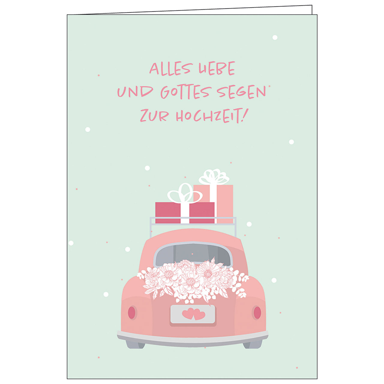 Alles Liebe und Gottes Segen zur Hochzeit!