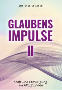 Glaubensimpulse II