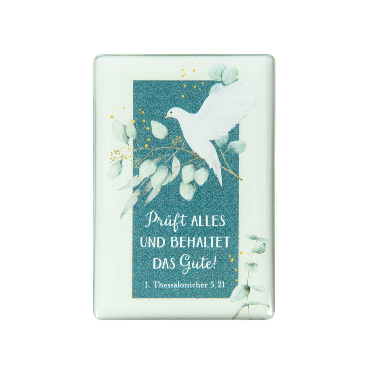Magnet - Magnet 'Prüft alles und behaltet das Gute!                  1. Thessalonicher 5, - Taube Blätter Blüten Punkte