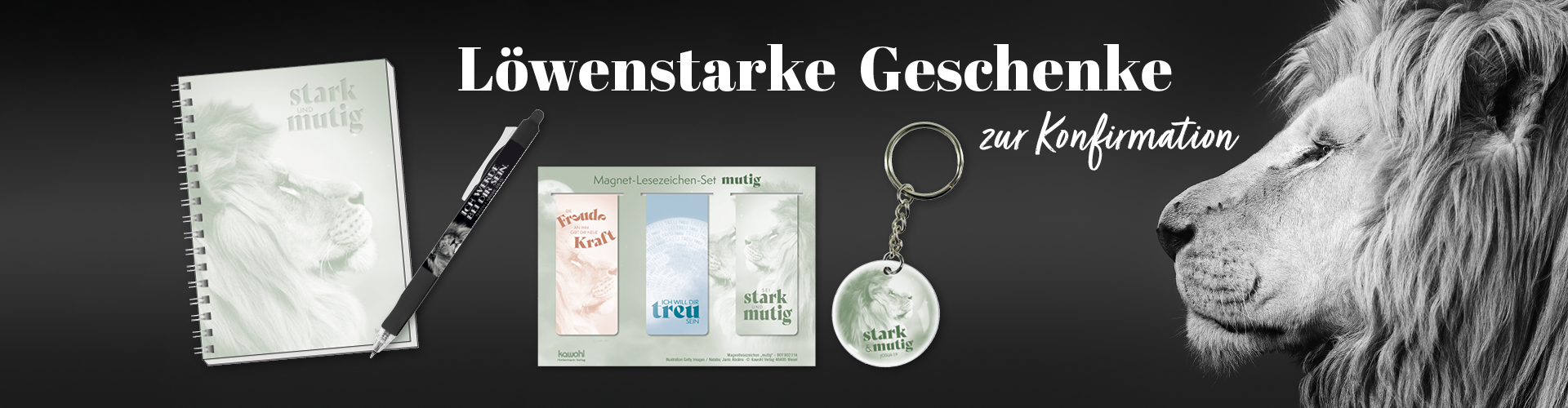 Schwarzes Banner mit schwarz-weißem Löwenfoto, darauf sind ein Notizbuch, ein Stift, Magnetlesezeichen und ein Schlüsselanhänger mit Löwen-Motiven abgebildet. Text: „Löwenstarke Geschenke zur Konfirmation“.