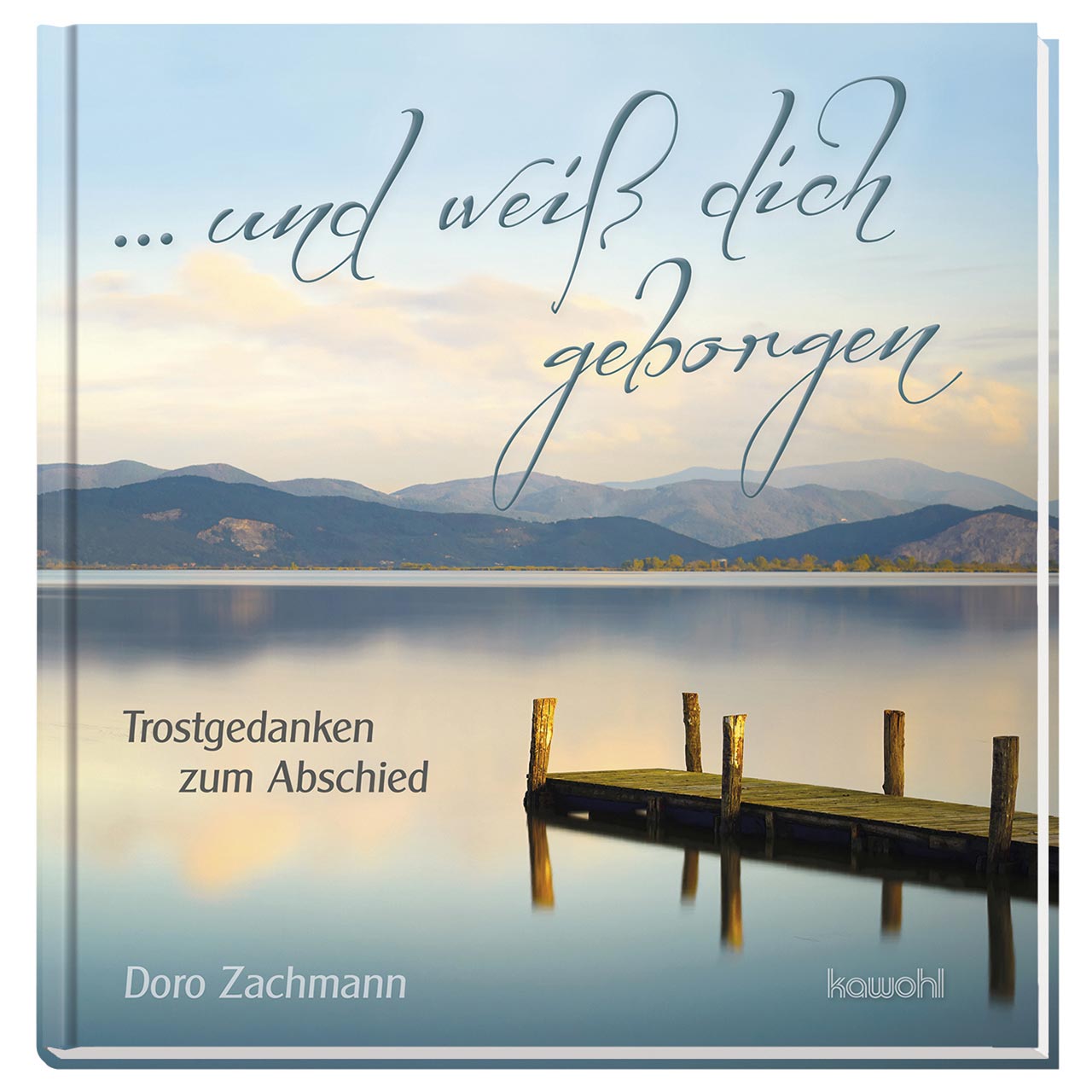 ... und weiß dich geborgen