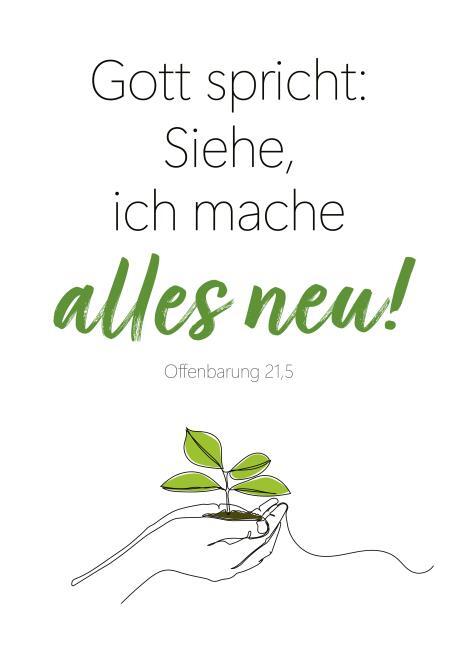Poster - Poster A3 'Gott spricht: Siehe ich mache alles neu! Offenbarung 21,5'