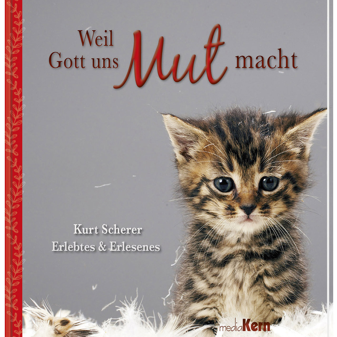 Weil Gott uns Mut macht