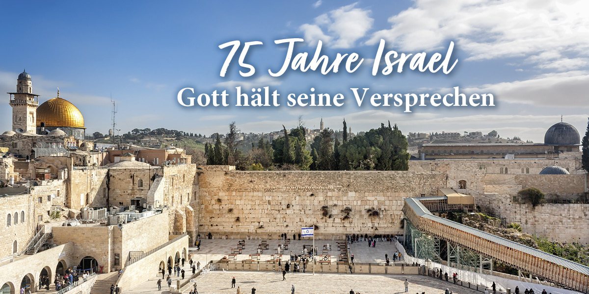 75 Jahre Israel – ein Wunder