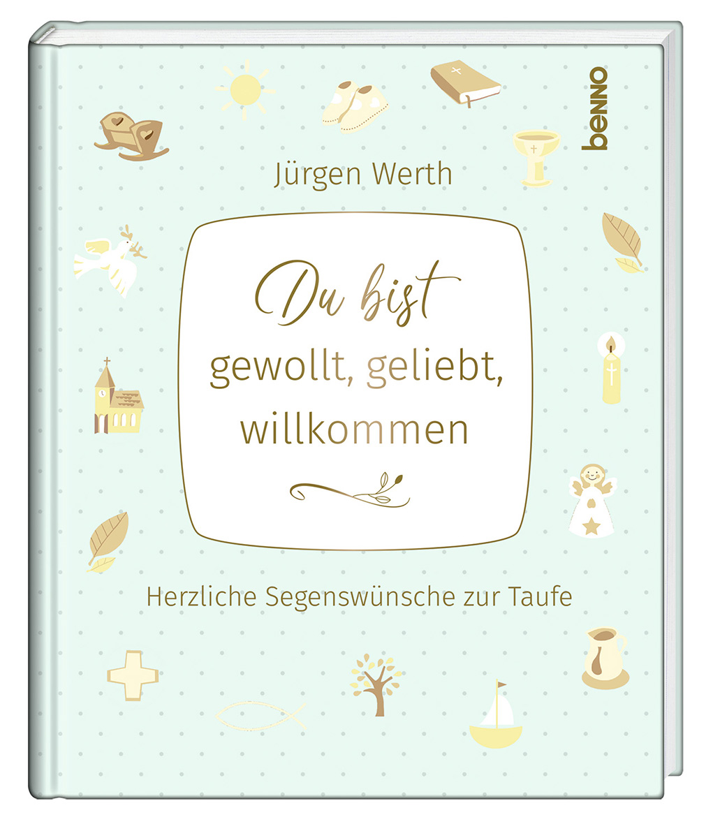 Du bist gewollt, geliebt, willkommen