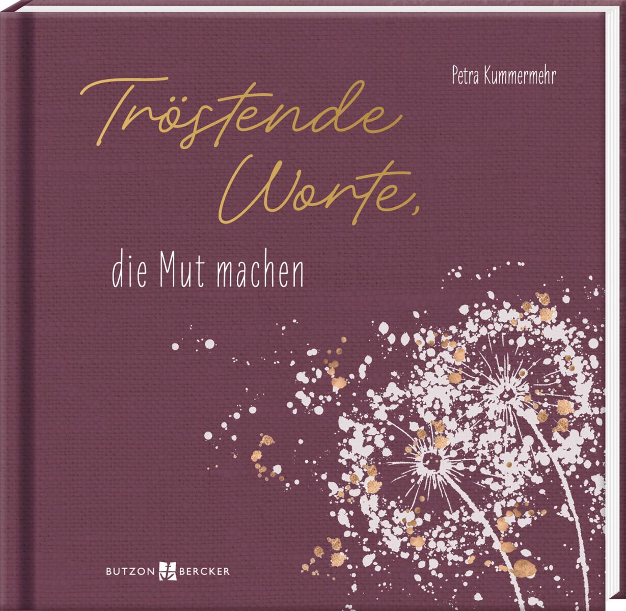 Geschenkbuch - Tröstende Worte, die Mut machen