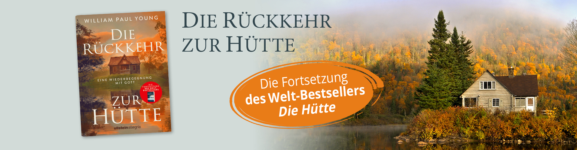 "Die Rückkehr zur Hütte" von William Paul Young und Herbstwald mit Hütte am See. Text: Die Fortsetzung des Welt-Bestsellers Die Hütte
