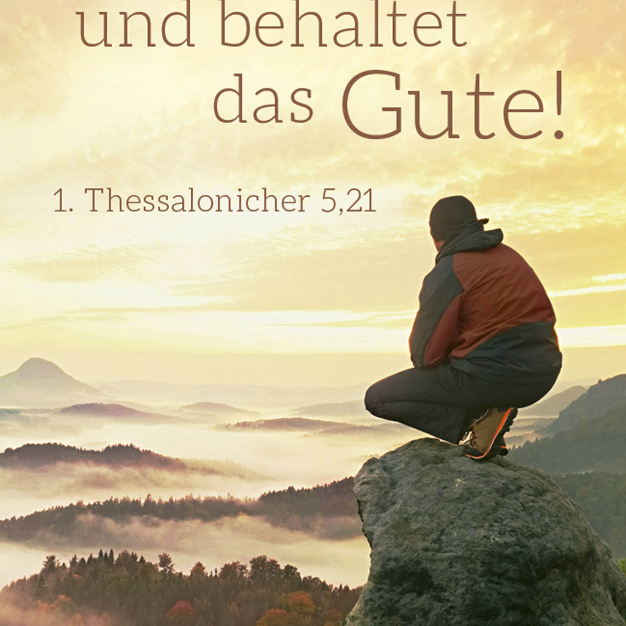 Poster - Poster A4 'Prüft alles und behaltet das Gute.' - Felsen Berge Wolken Mensch Bäume
