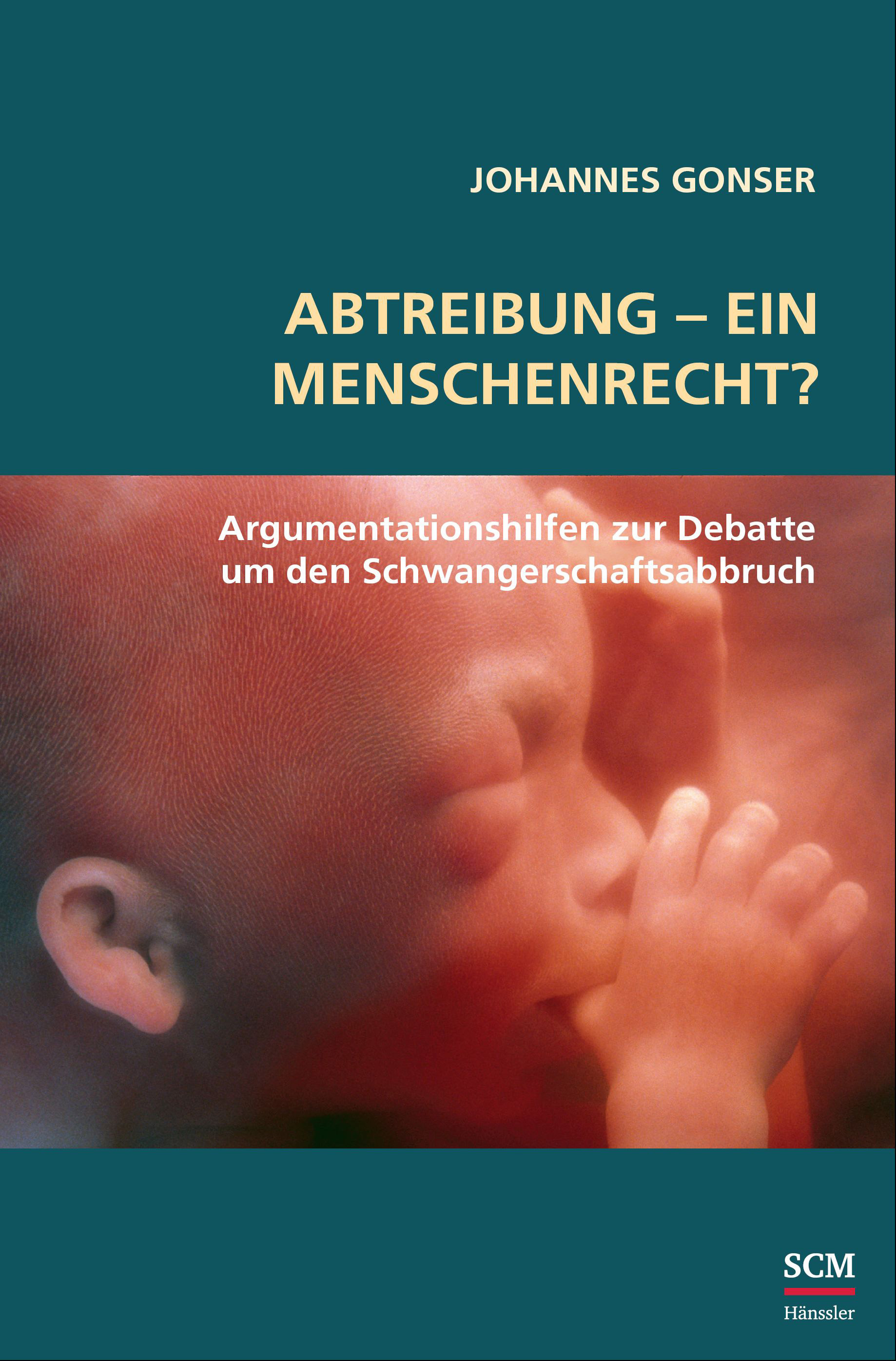 Buch - Abtreibung - ein Menschenrecht? - Buch Baby