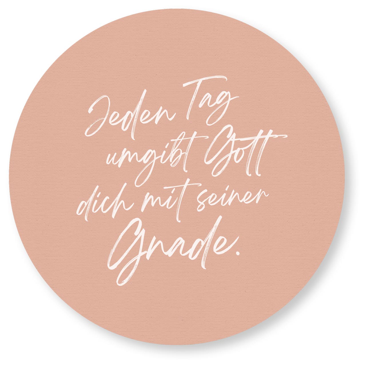 Wandschmuckbild 'Jeden Tag umgibt Gott dich mit seiner Gnade.'