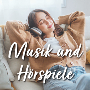 Musik und Hörspiele