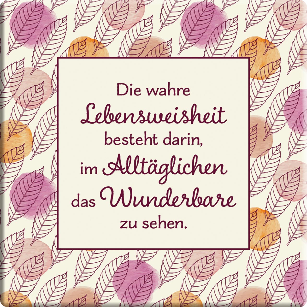 Die wahre Lebensweisheit Magnet - Die wahre Lebensweisheit - Grafik Blätter