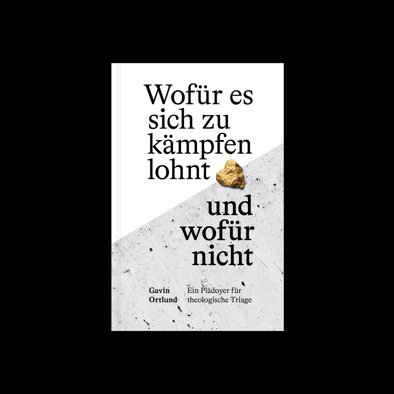 Wofür es sich zu kämpfen lohnt - und wofür nicht