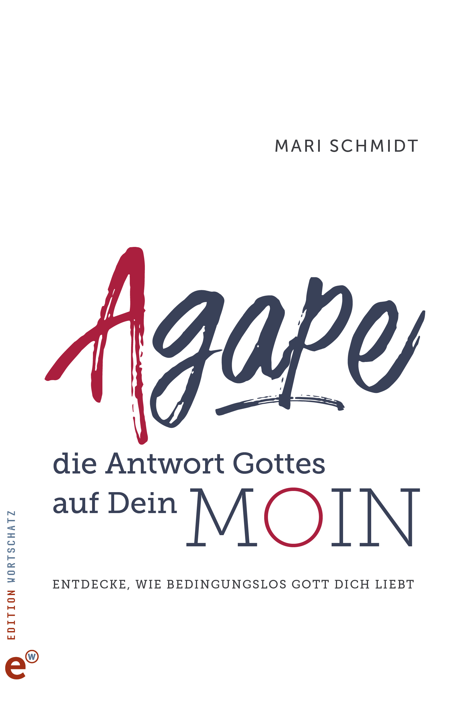 Agape - die Antwort auf Dein Moin