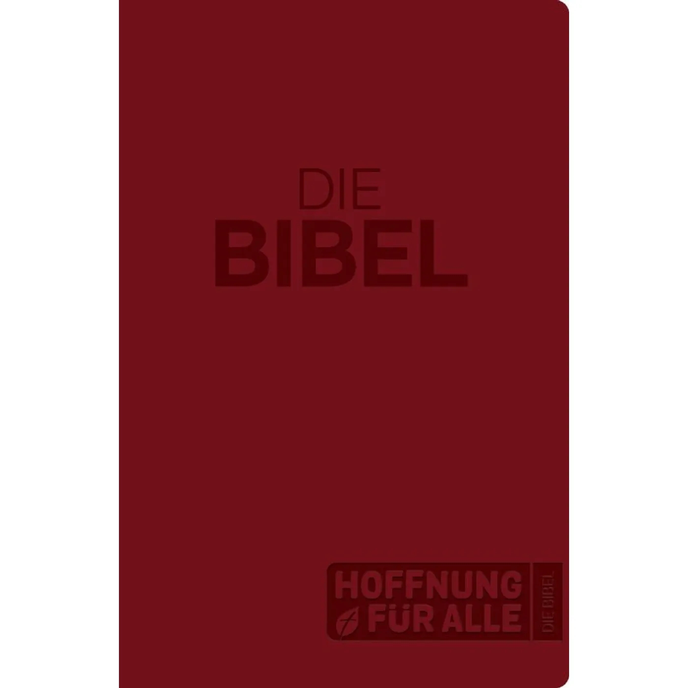 Hoffnung für alle Bibel - Hoffnung für alle. Die Bibel - Großdruck Edition