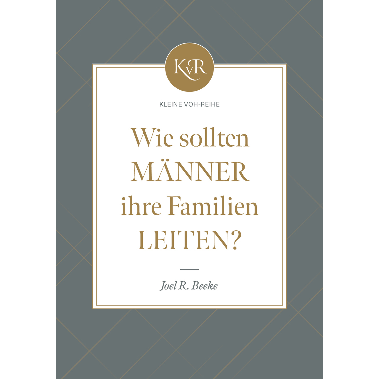 Wie sollten Männer ihre Familien leiten?