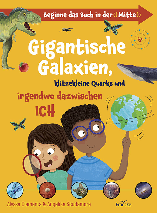 Gigantische Galaxien, klitzekleine Quarks und irgendwo dazwischen ich Buch - Gigantische Galaxien, klitzekleine Quarks und irgendwo dazwischen ich - Kinder Junge Mädchen Lupe Dinosaurier Globus Schmetteling Libelle