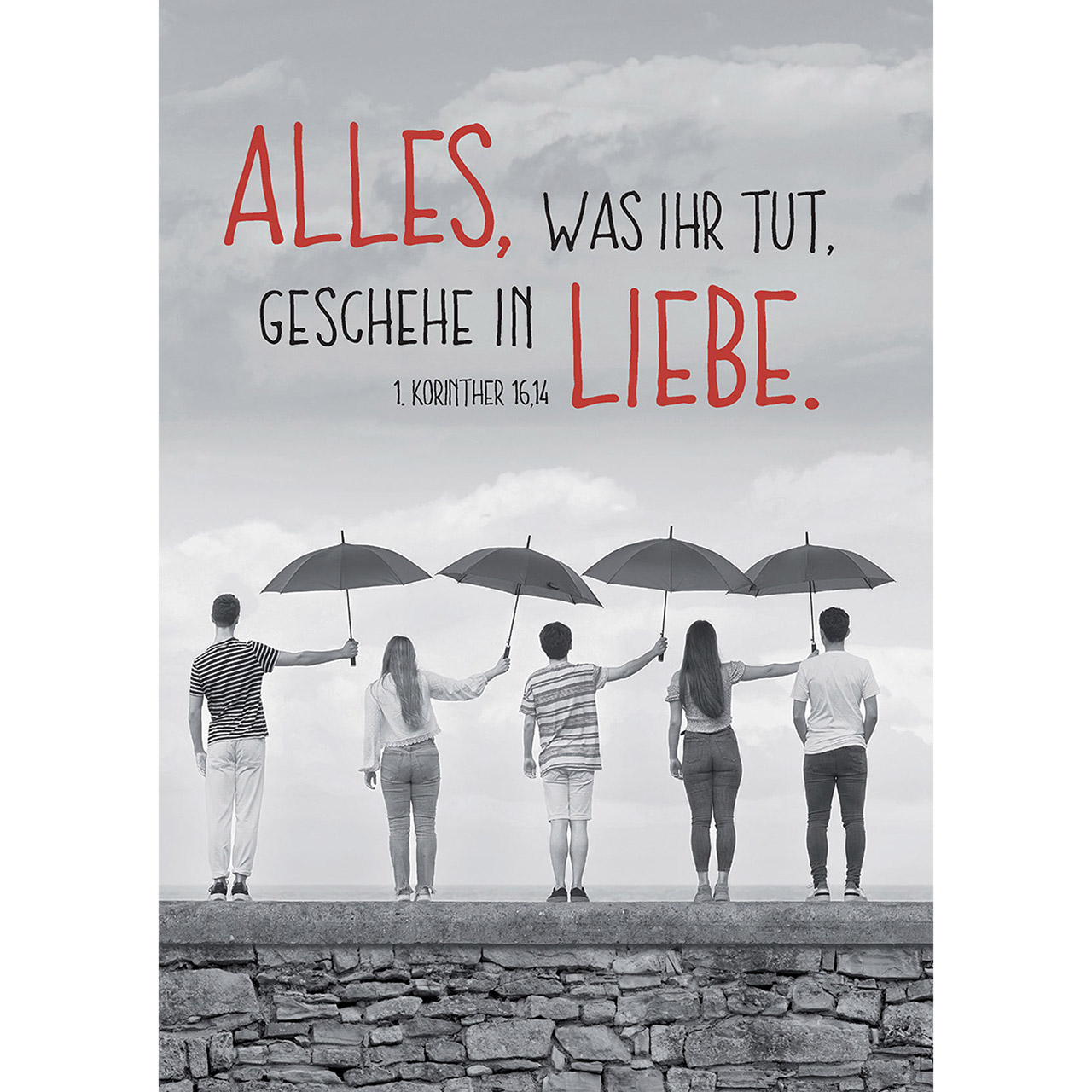 Alles, was ihr tut, geschehe in Liebe