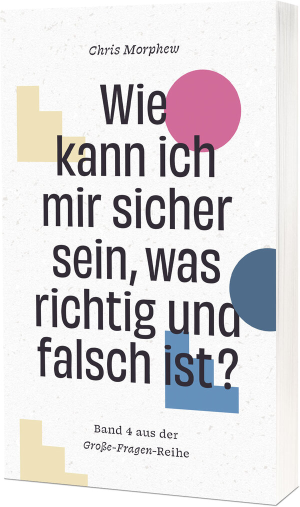 Buch - Wie kann ich mir sicher sein, was richtig und falsch ist?