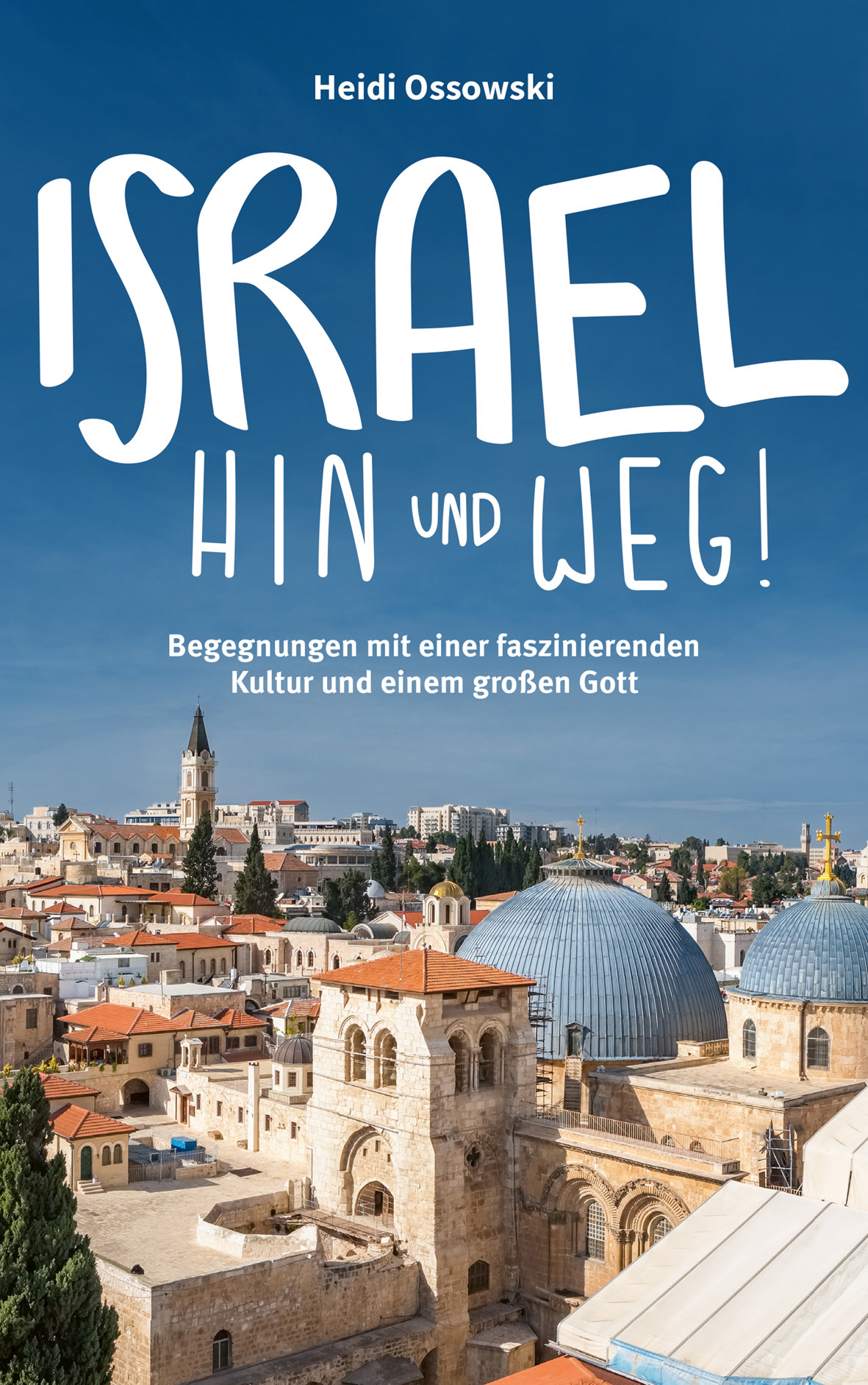 Israel - Hin und weg! Buch - Israel - Hin und weg!