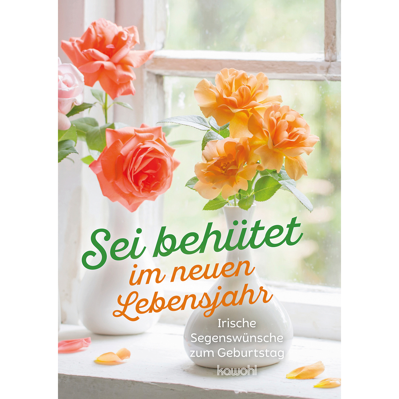 Grußheft - Sei behütet im neuen Lebensjahr - Vase Fenster Fensterbank Blumen