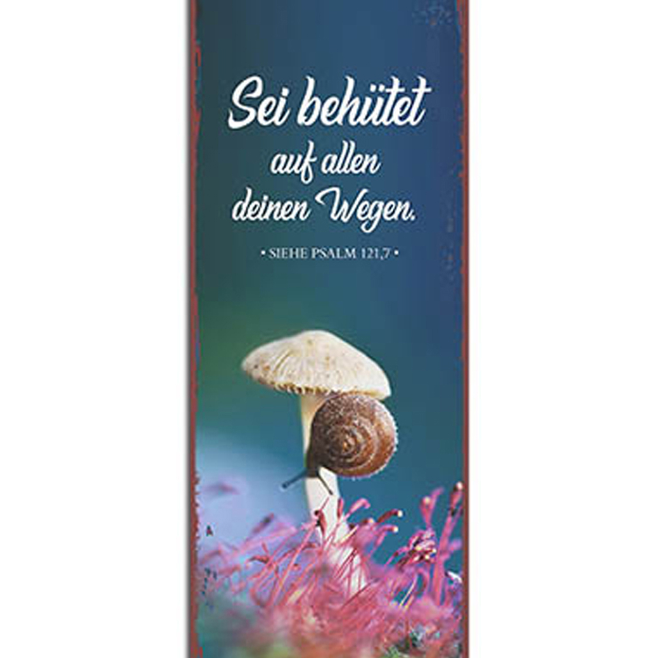 Wanddekoration - Metallschild 'Sei behütet auf allen deinen Wegen. Psalm 121,7' - Pilz Schnecke Blüten