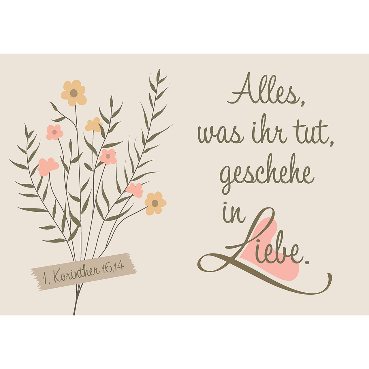 Alles, was ihr tut, geschehe in Liebe