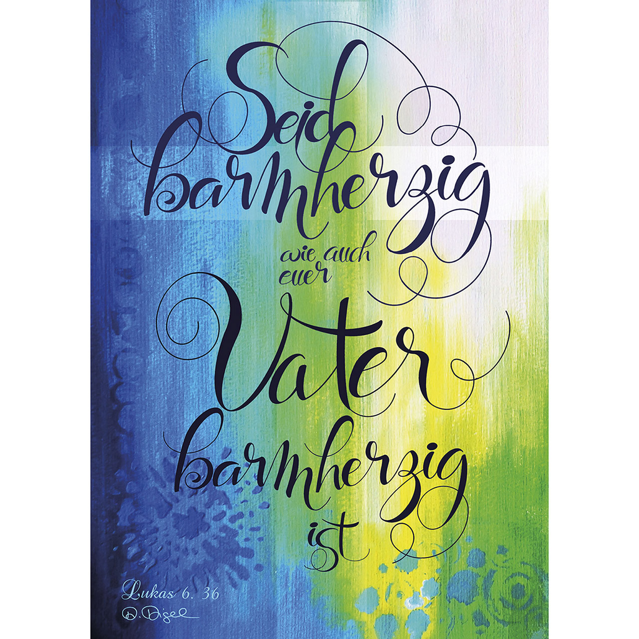 Seid barmherzig, wie auch euer Vater barmherzig ist! Poster - Seid barmherzig, wie auch euer Vater barmherzig ist! - Aquarell Kreuz blau grün