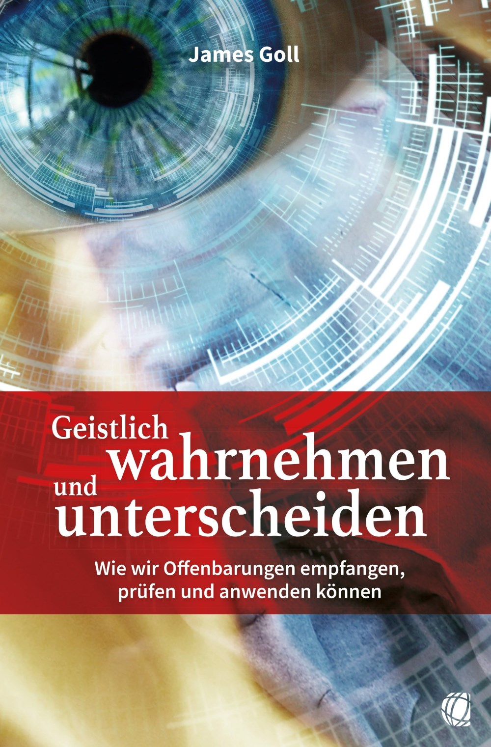 Buch - Geistlich wahrnehmen und unterscheiden