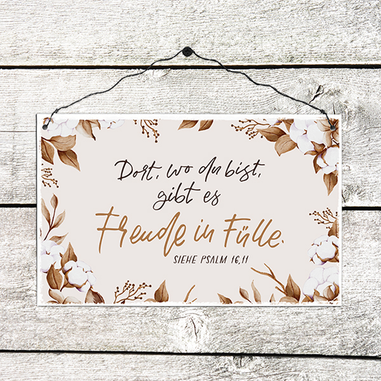 Wanddekoration - Holzschild 'Dort, wo du bist, gibt es Freude in Fülle.                 Siehe Psa