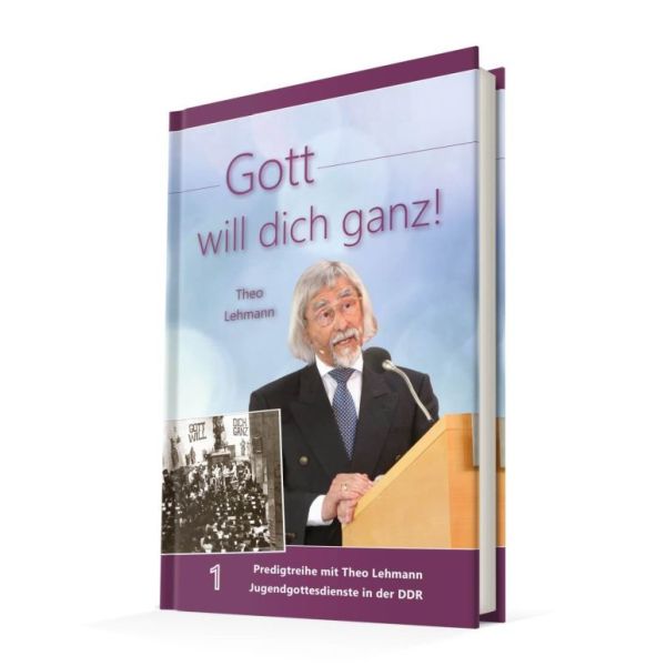 Gott will dich ganz! Band 1