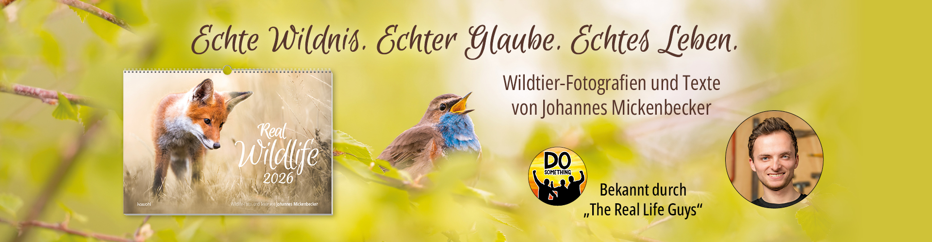 Banner mit dem Titel "Echte Wildnis. Echter Glaube. Echte Leben." zeigt einen Kalender mit Tierfotografie und enthält Informationen über Johannes Mickenbecker.