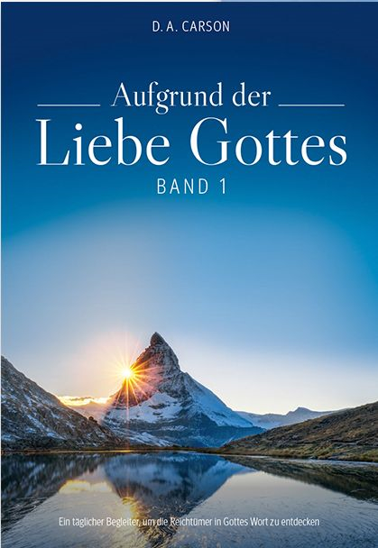 Aufgrund der Liebe Gottes, Band 1