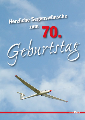 Herzliche Segenswünsche zum 70. Geburtstag Faltkarte - Herzliche Segenswünsche zum 70. Geburtstag - Segelflugzeug