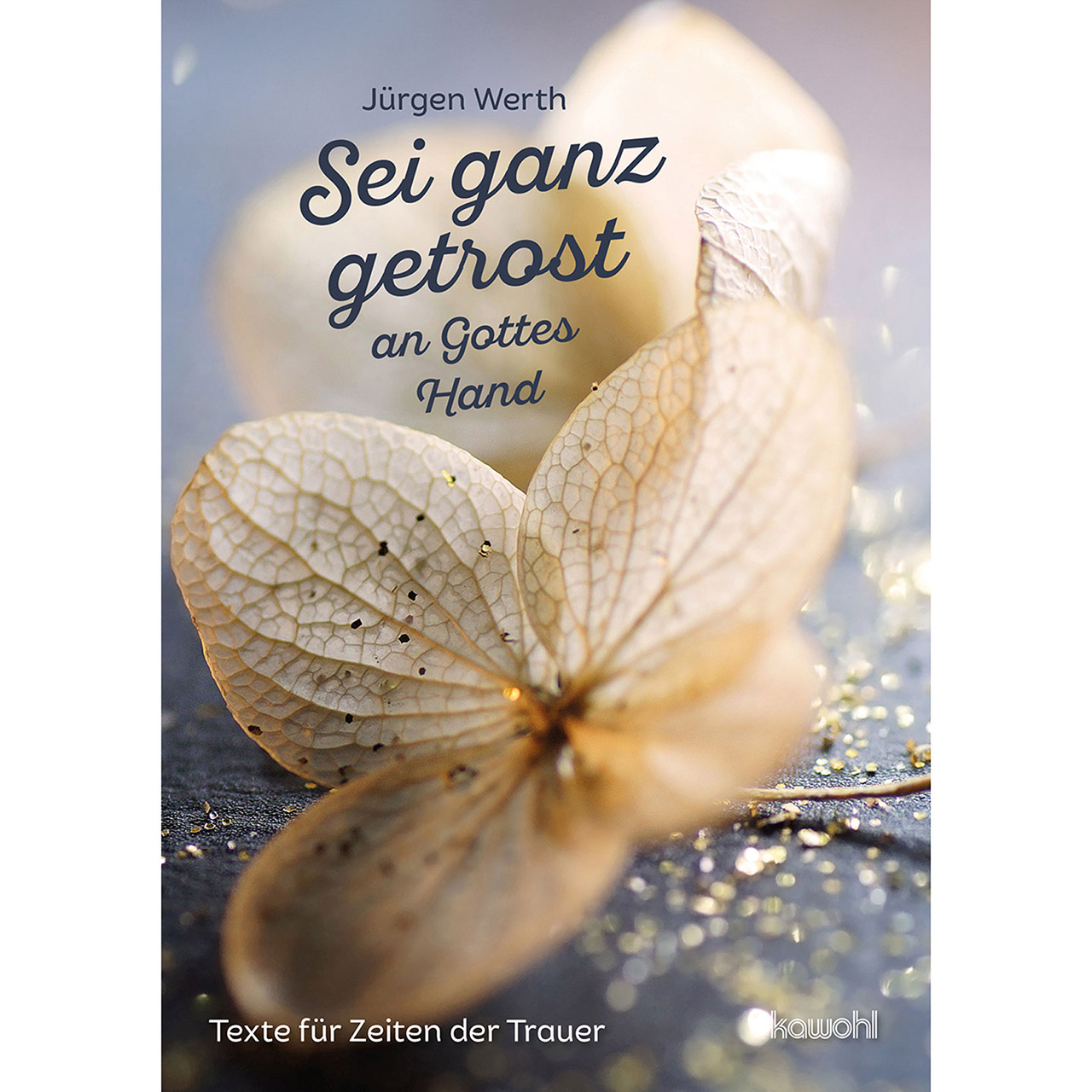 Sei ganz getrost an Gottes Hand Grußheft - Sei ganz getrost an Gottes Hand