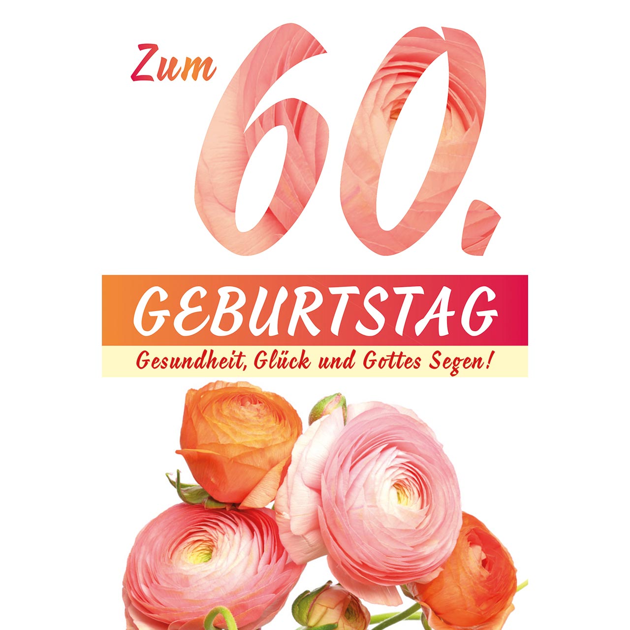Faltkarte - Zum 60. Geburtstag - Blumen Pfingstrosen