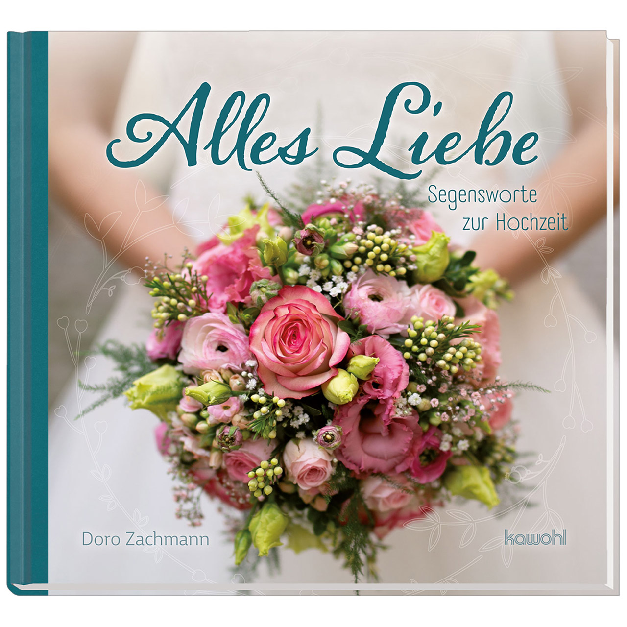 Alles Liebe Geschenkbuch - Alles Liebe - Blumenstrauß Braut