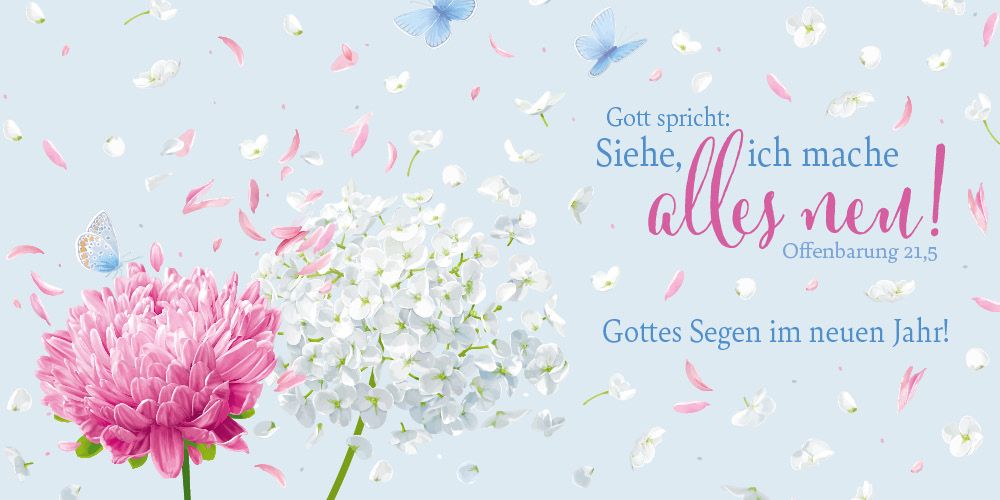 Grafisches Jahreslosungs-Motiv und der Text: Gott spricht: Siehe, ich mache alles neu! Gottes Segen im neuen Jahr!