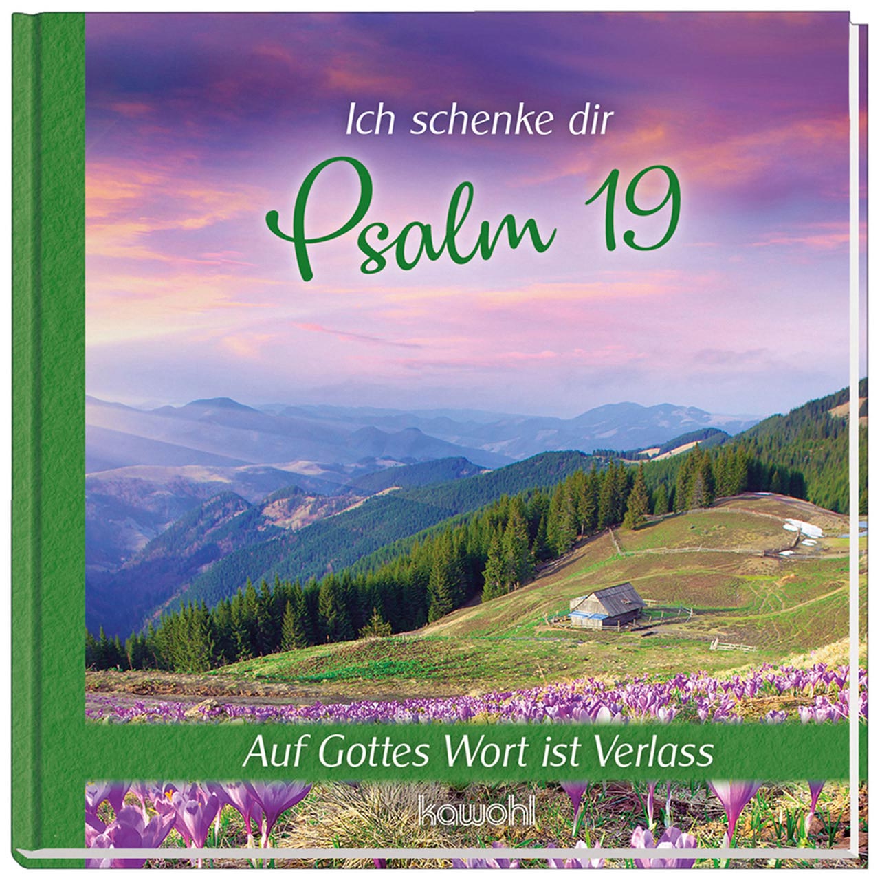 Ich schenke dir Psalm 19 Geschenkbuch - Ich schenke dir Psalm 19 - Berge Panorama Blumenwiese Krokusse